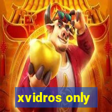 xvidros only